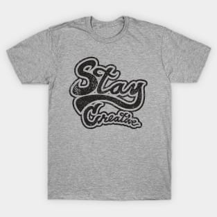 Stay Creative T-Shirt